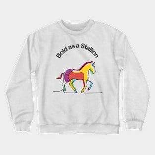 Horses -  Bold as a Stallion Crewneck Sweatshirt